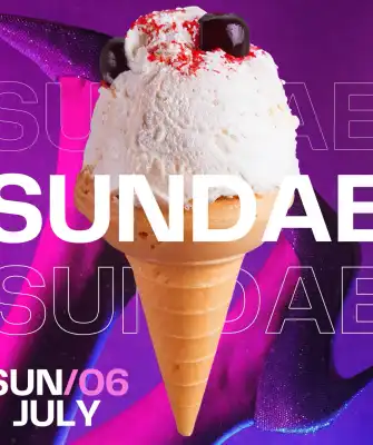 SUNDAE • FREE ENTRANCE UNTIL 00:00