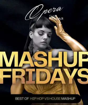 MASHUP FRIDAYS • FREE ENTRANCE UNTIL 00:00