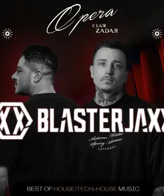 BLASTERJAXX at the Opera Club Zadar!