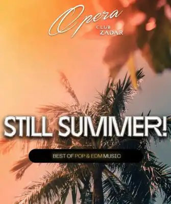 STILL SUMMER! • FREE ENTRANCE UNTIL 00:00