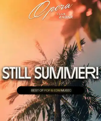 STILL SUMMER! • FREE ENTRANCE UNTIL 00:00