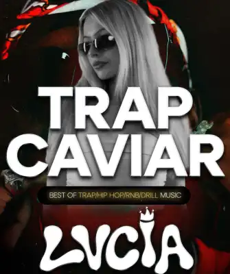 TRAP CAVIAR w/ DJ LVCIA!
