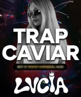 TRAP CAVIAR w/ DJ LVCIA!